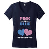 Pink or Blue - We Will Love You! Women's V-Neck T-Shirt