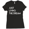 just living livin the dream Ladies Fitted T-Shirt