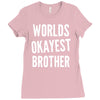 worlds okayest brother funny Ladies Fitted T-Shirt