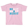 Be A Beast Toddler T-shirt