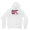 i don't always drink wine Hoodie