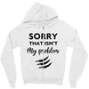 Sorry That is Not My Problem Zipper Hoodie
