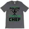 I Was One A Polite Well Mannered Young Lady And Then I Became A Chef T-Shirt