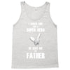 i asked god for a super hero he sent me my father Tank Top