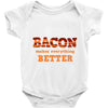 bacon makes everything better Baby Onesie