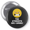 The Students Are Coming Pin-back button