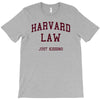 harvard law just kidding   funny T-Shirt