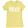 what the frak Ladies Fitted T-Shirt