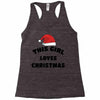 this girl loves christmas Racerback Tank