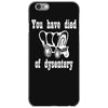 you have died of dysentery iPhone 6/6s Case