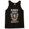 Kings Are Born In August But The Real Kings Are Born On August 8 Tank Top