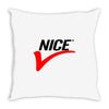 NICE Throw Pillow