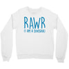 rawr (i'm a dinosaur) Crewneck Sweatshirt