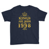 kings are born in 1998 Youth Tee