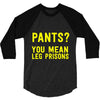 pants you mean leg prisons 3/4 Sleeve Shirt
