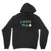I HATE YOU Unisex Hoodie