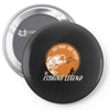 the man the myth the fishing Pin-back button