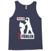 wer nicht h&ouml;ren will muss f&uuml;hlen Tank Top