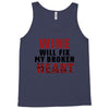 Wine Will Fix My Broken Heart Tank Top