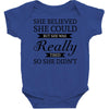 she believed she could but she was really tired so she didn't Baby Bodysuit