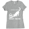 i need a beer right meow Ladies Fitted T-Shirt