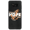 We Have This Hope As an Anchor Uterine-Endometrial Cancer Awareness Samsung Galaxy S8