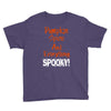 pumpkin spice and everything spooky Youth Tee