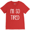 i'm so tired V-Neck Tee
