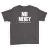 no mercy Youth Tee