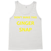 don't make this ginger snap Tank Top