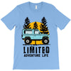 limited adventure life T-Shirt