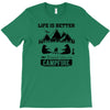Life Is Better Around The Campfire T-Shirt