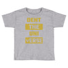 Dent The Universe Toddler T-shirt