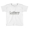 lottery Toddler T-shirt