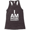 i am before slavery! Racerback Tank