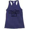 blow me Racerback Tank