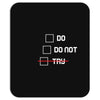 Do or Do Not Mousepad