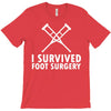 I Survived Foot Surgery T-Shirt