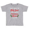 i just want to bake stuff and watch christmas movies all day Toddler T-shirt