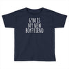 gym is my new boyfriend Toddler T-shirt