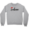 believe Crewneck Sweatshirt