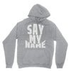 say my name Unisex Hoodie