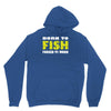 born to fish forced to work Unisex Hoodie