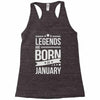 legends are born in january Racerback Tank