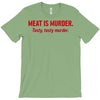 meat is murder T-Shirt