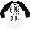 girls do it better 3/4 Sleeve Shirt