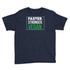 faster stronger vegan Youth Tee