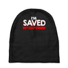 i'm saved but i keep sinning Baby Beanies
