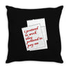 i pretend to work they pretend to pay me Throw Pillow