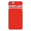 i'm not lazy funny iPhone 6/6s Plus Case